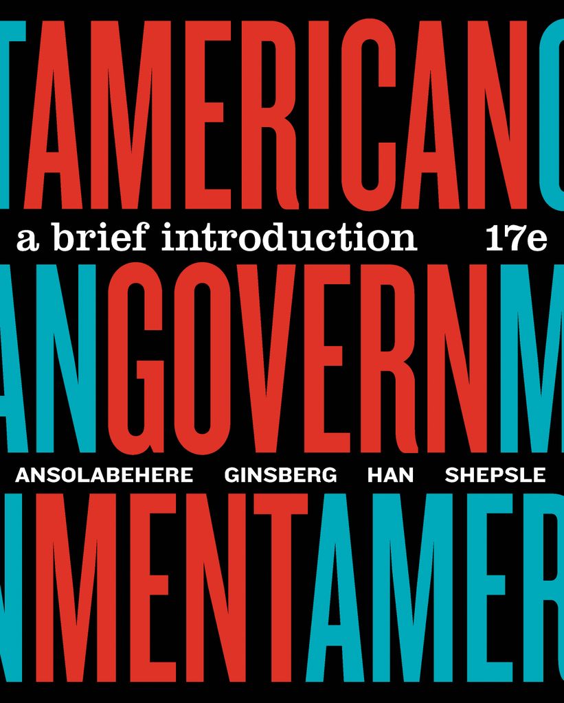 American Government: A Brief Introduction (Brief Seventeenth Edition)