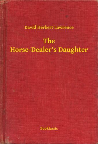 a literary analysis of the symbolism in the horse dealers daughter by d h lawrence Theme analysis of dh lawrence's “the horse dealer's daughter” many authors are recognized by a reoccurring theme found throughout their works. a literary analysis of the symbolism in the horse dealers daughter by d h lawrence Theme analysis of dh lawrence's “the horse dealer's daughter” many authors are recognized by a reoccurring theme found throughout their works.