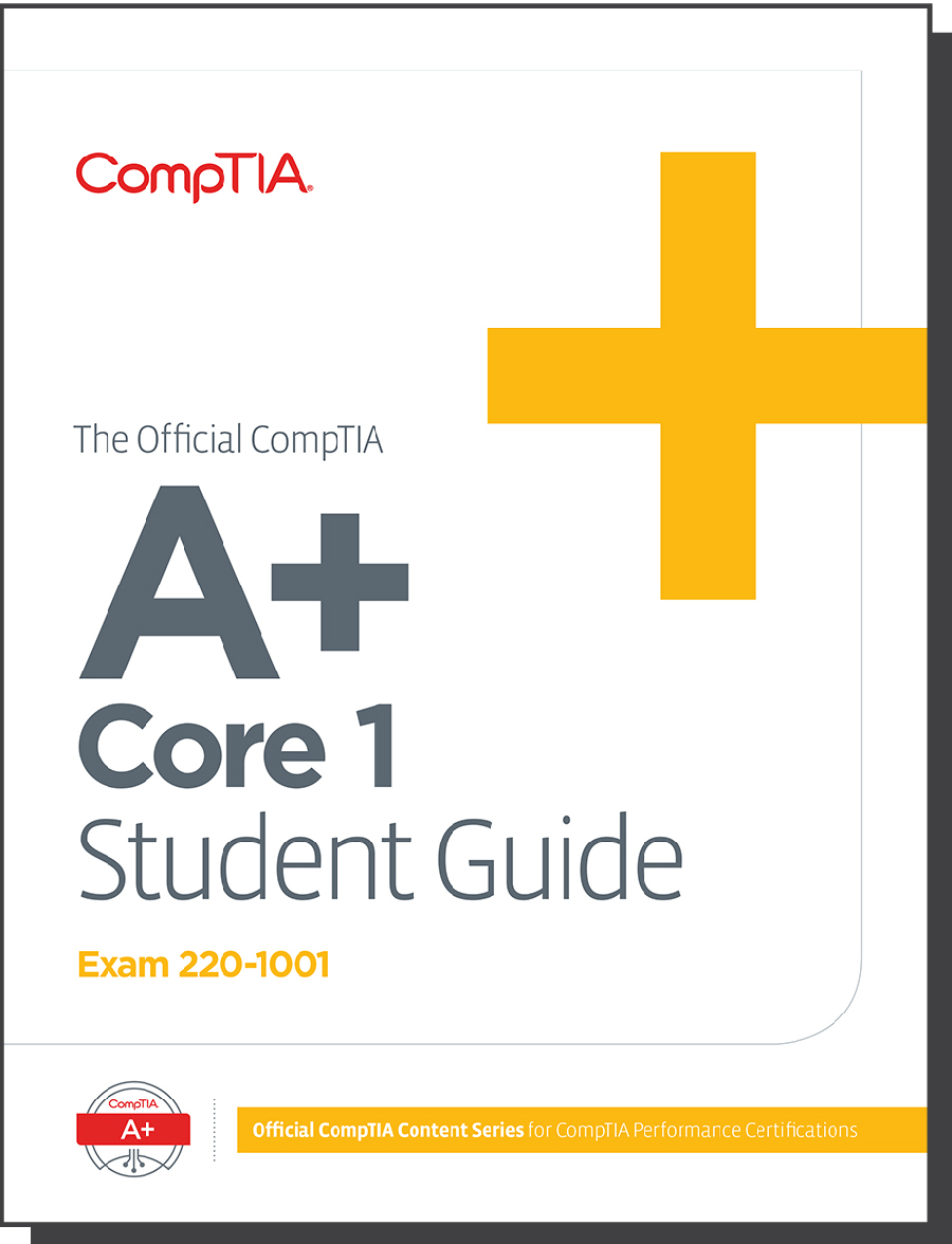 Cover Image The Official CompTIA A+ Core 1 Student Guide (Exam 220-1001) eBook