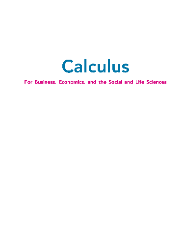 Calculus for Business, Economics, and the Social and Life Sciences, Brief Version, Media Update