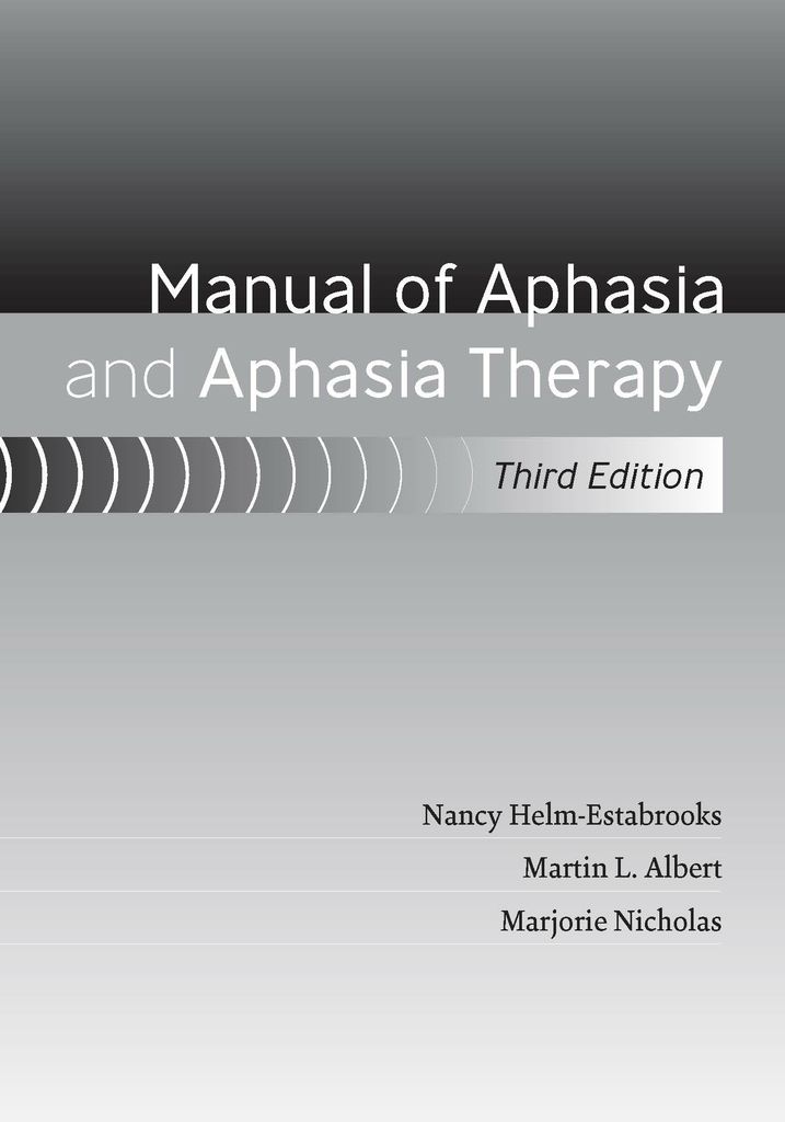 Manual of Aphasia and Aphasia Therapy, by: Nancy Helm