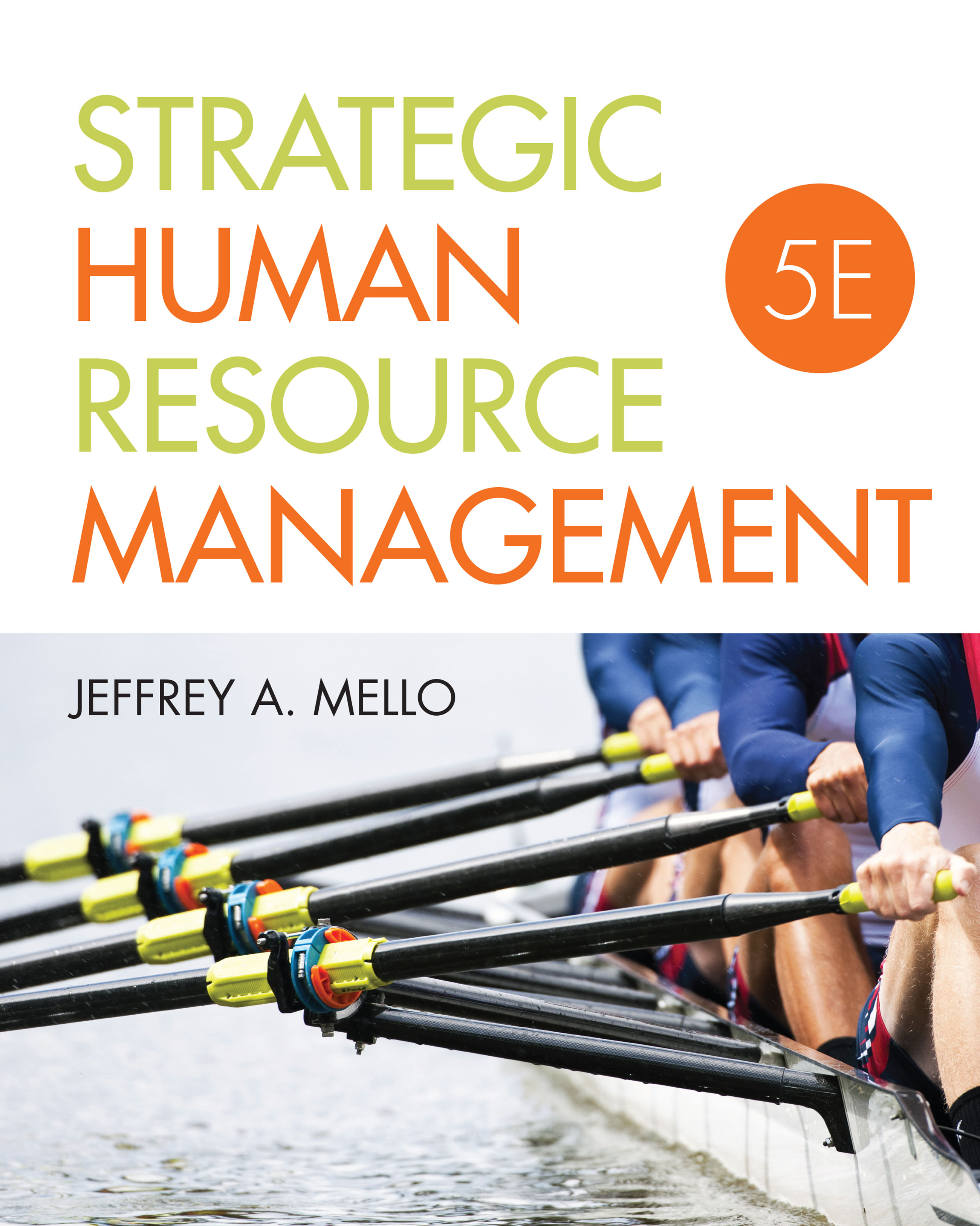 Strategic Human Resource Management by: Jeffrey A. Mello