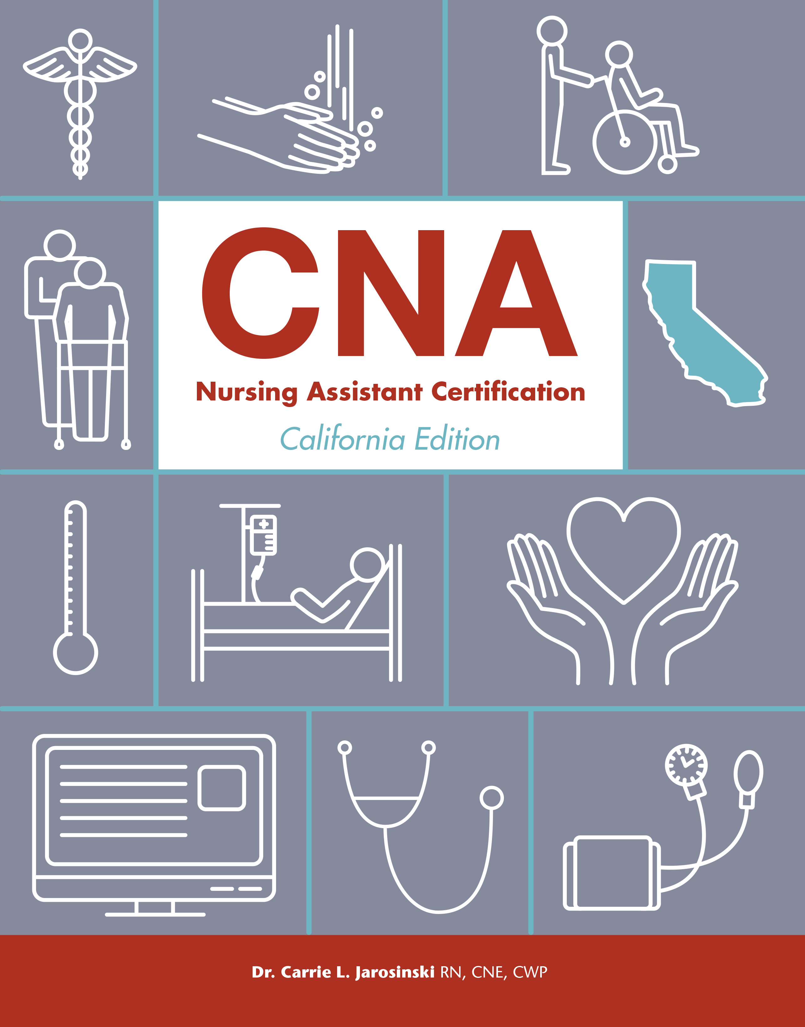 CNA: Nursing Assistant Certification, by: Dr. Carrie L