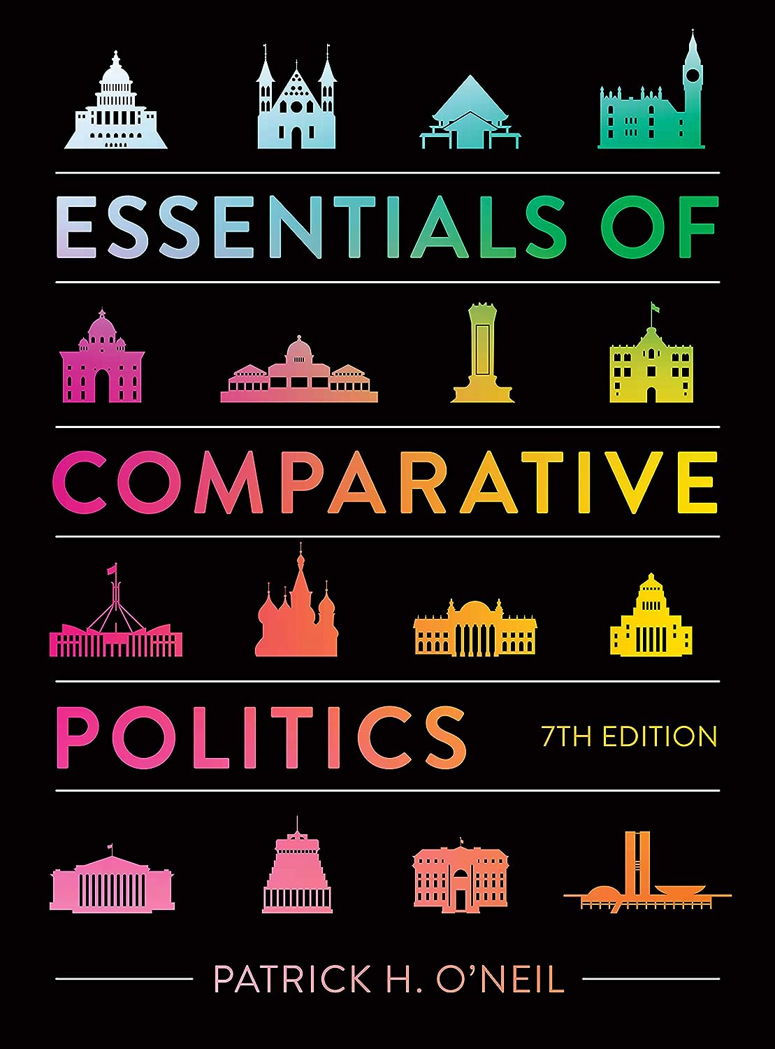 Essentials of Comparative Politics by: Patrick H. O'Neil