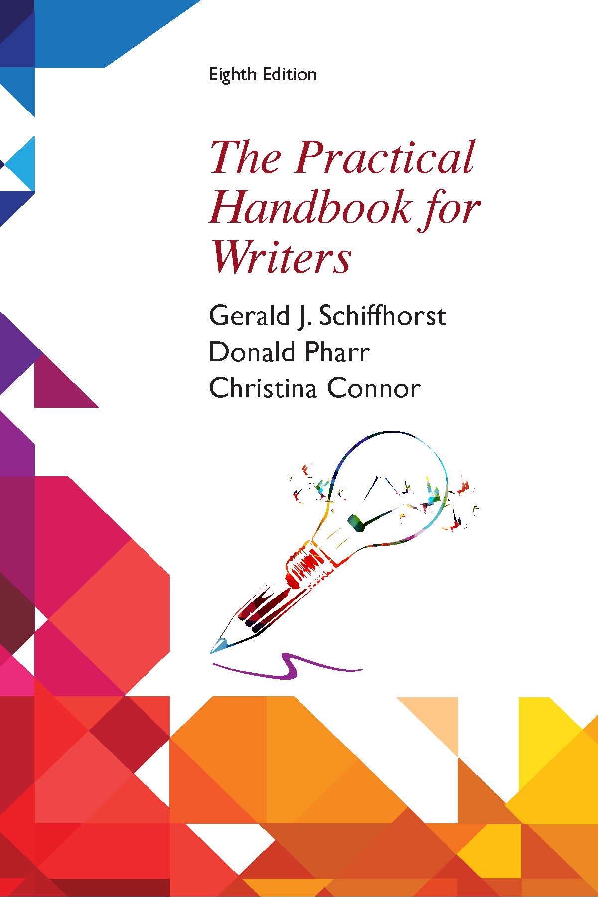 The Practical Handbook for Writers by: Gerald J. Schiffhorst