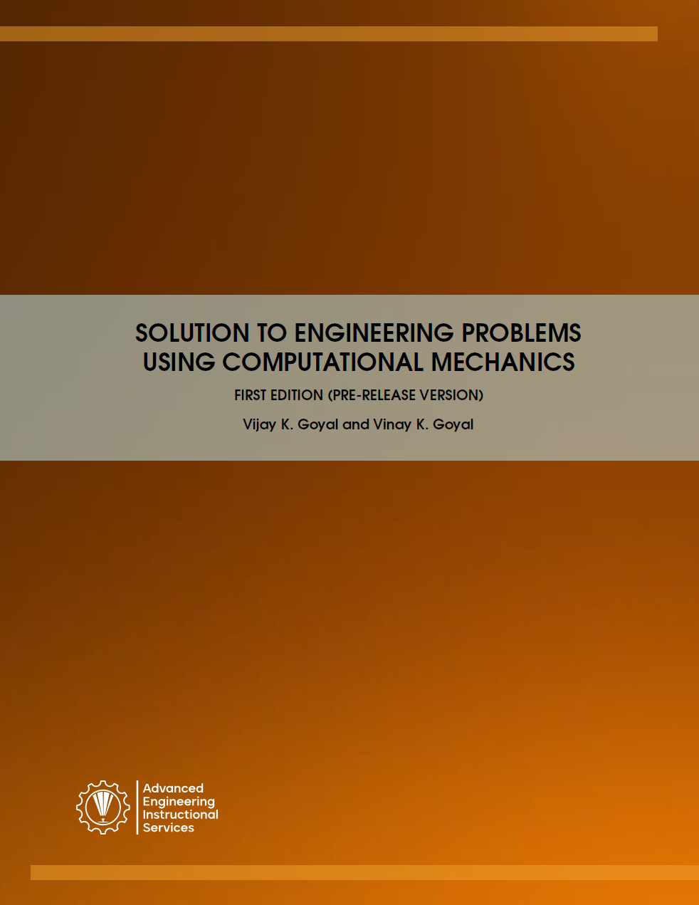 SOLUTION TO ENGINEERING PROBLEMS USING by: Vijay Goyal and 