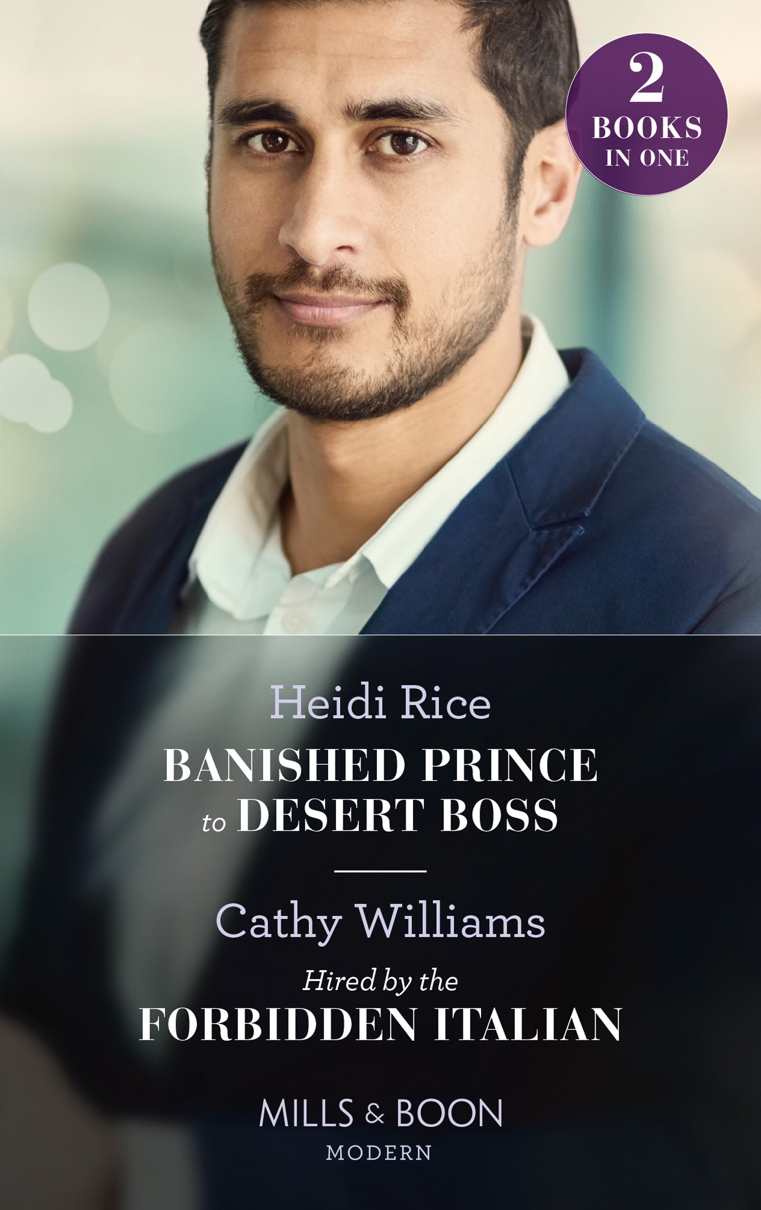 Cover image for Banished Prince To Desert Boss / Hired By The Forbidden Italian: Banished Prince to Desert Boss / Hired by the Forbidden Italian (Mills & Boon Modern)