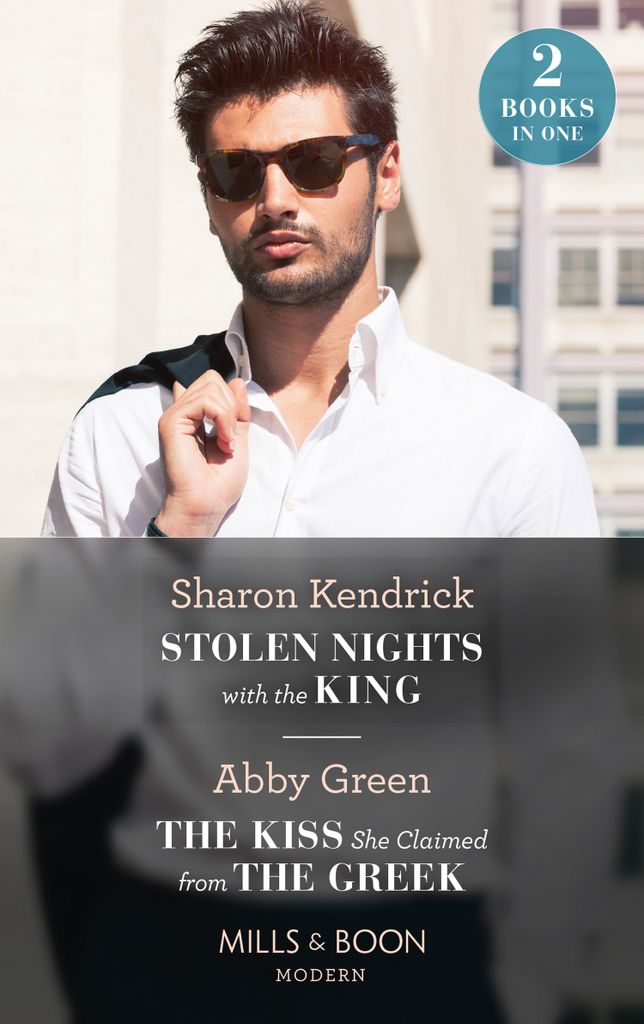 Cover image for Stolen Nights With The King / The Kiss She Claimed From The Greek: Stolen Nights with the King (Passionately Ever After...) / The Kiss She Claimed from the Greek (Passionately Ever After...) (Mills & Boon Modern)