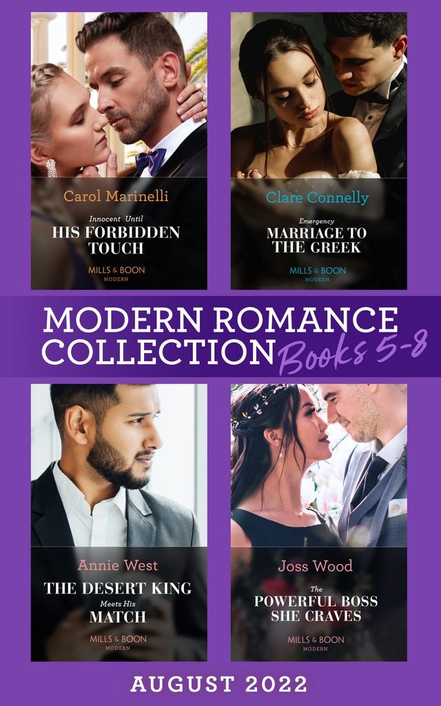 Cover image for Modern Romance August 2022 Books 5-8: Innocent Until His Forbidden Touch (Scandalous Sicilian Cinderellas) / Emergency Marriage to the Greek / The Desert King Meets His Match / The Powerful Boss She Craves