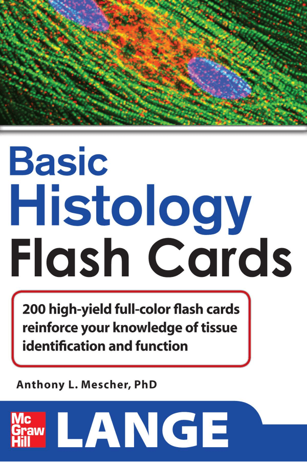 Lange Basic Histology Flash Cards by: Anthony Mescher