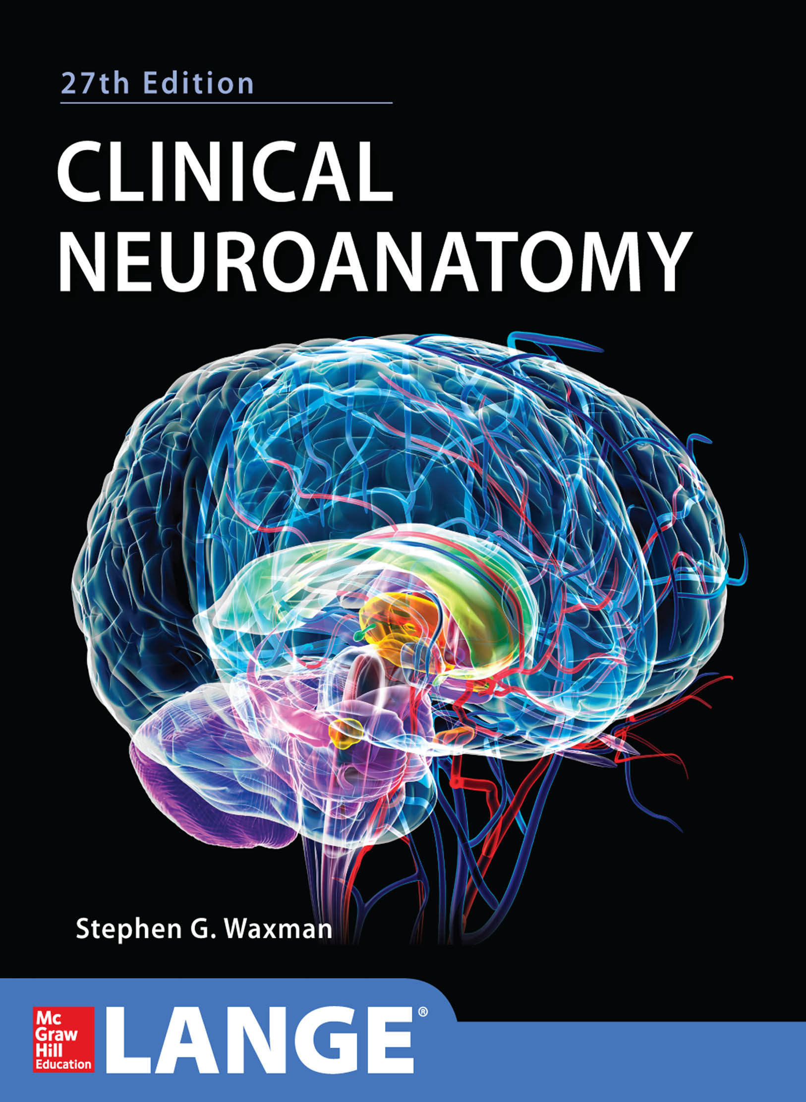 Clinical Neuroanatomy 27/E by: Stephen G. Waxman
