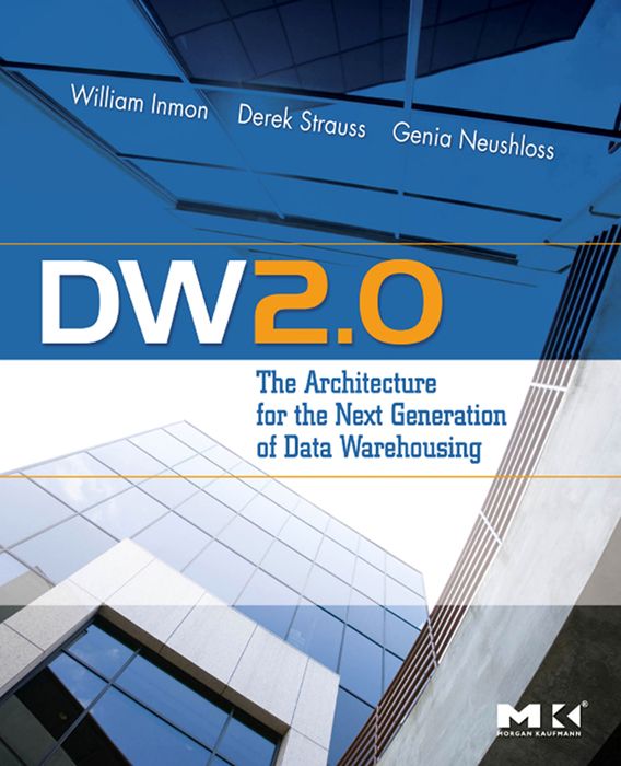 Cover image for DW 2.0: The Architecture for the Next Generation of Data Warehousing