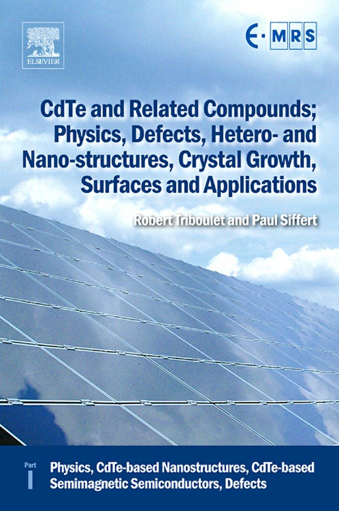 Cover image for CdTe and Related Compounds; Physics, Defects, Hetero- and Nano-structures, Crystal Growth, Surfaces and Applications