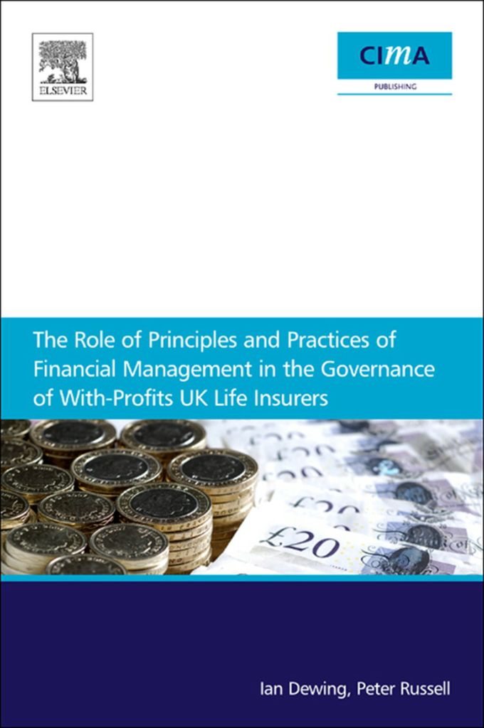 Cover image for The Role of Principles and Practices of Financial Management in the Governance of With-Profits UK Life Insurers
