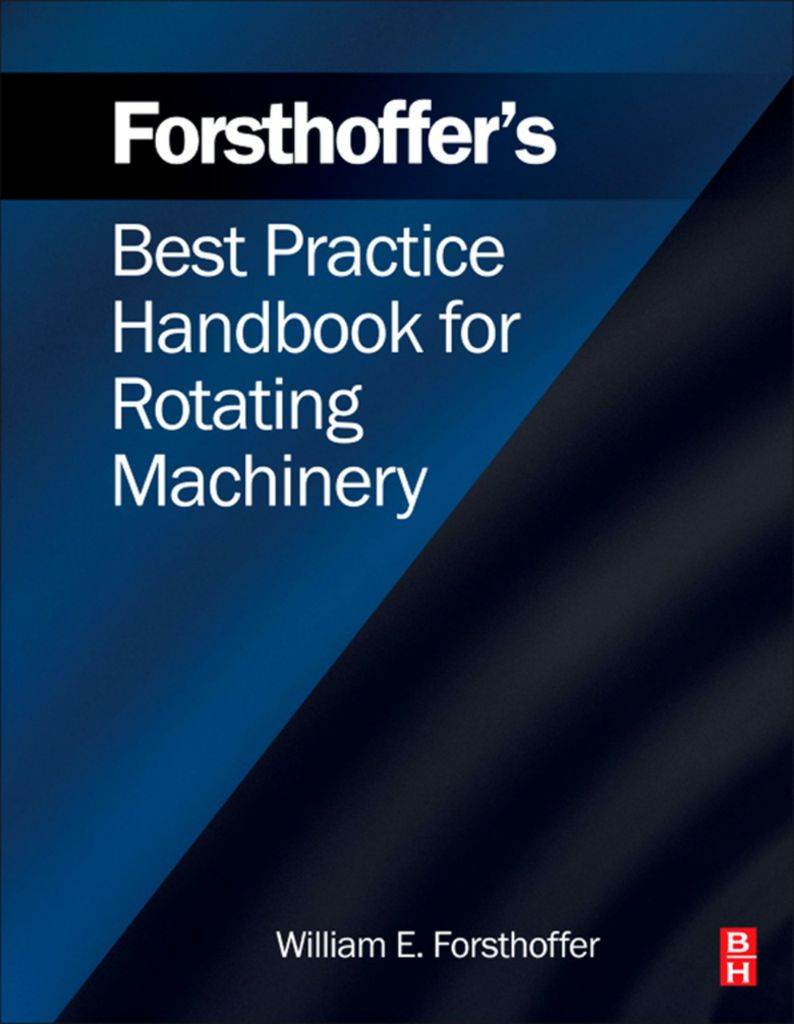 Cover image for Forsthoffer's Best Practice Handbook for Rotating Machinery