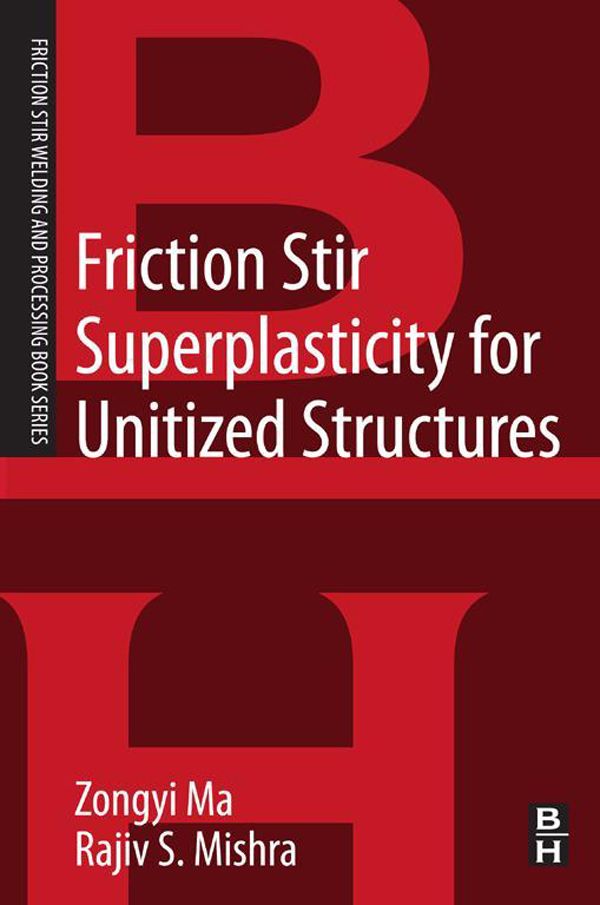 Cover image for Friction Stir Superplasticity for Unitized Structures