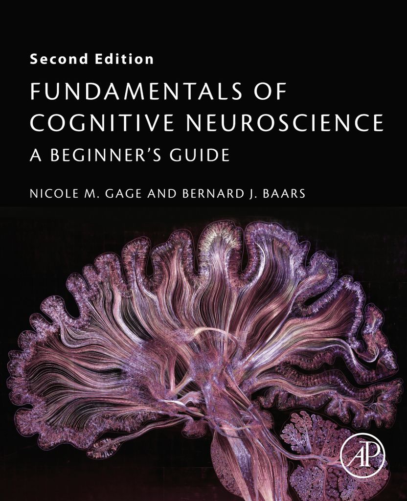 Fundamentals Of Cognitive Neuroscience by Nicole M. Gage; Bernard Baars