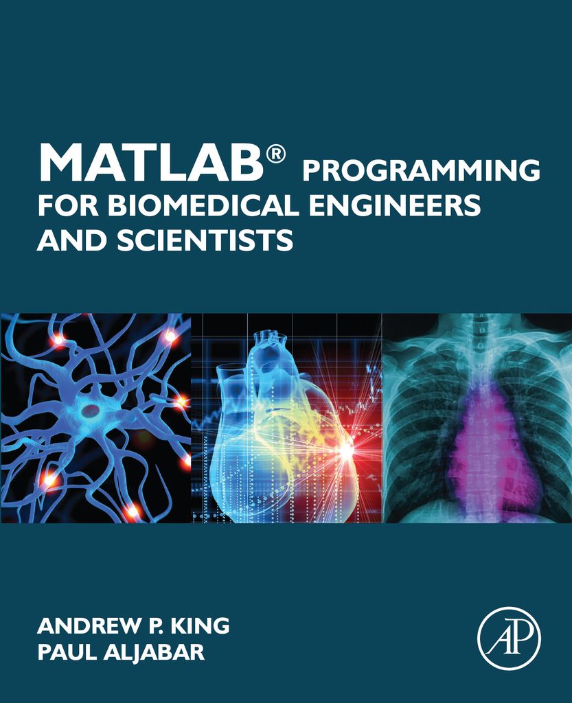Cover image for MATLAB Programming for Biomedical Engineers and Scientists