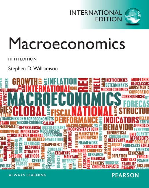 Macroeconomics (Subscription) by: Stephen D. Williamson