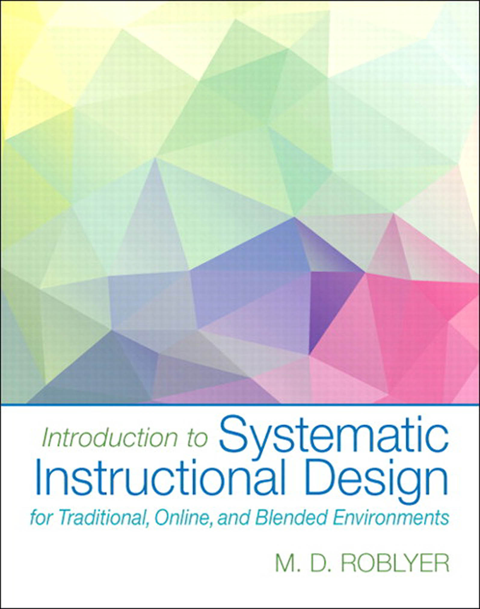 Introduction to Systematic Instructional... by: M. D. Roblyer -  9780133773200 | RedShelf