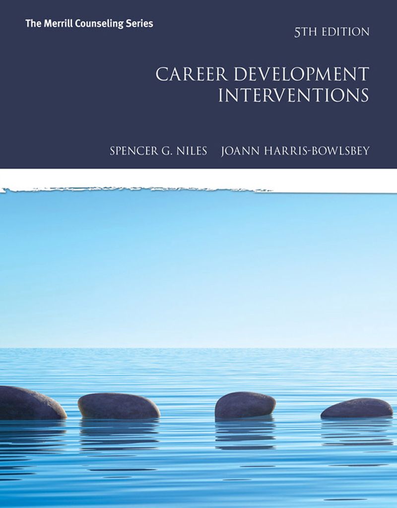 Career Development Interventions 5th Edition By: Spencer G. Niles ...