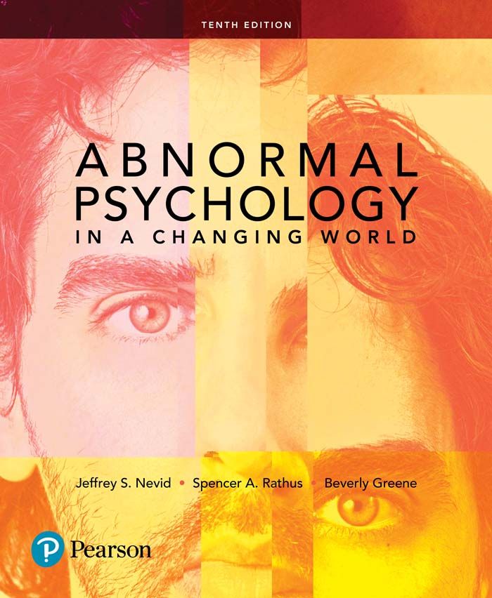 Abnormal Psychology in a Changing World by: Jeffrey S. Nevid