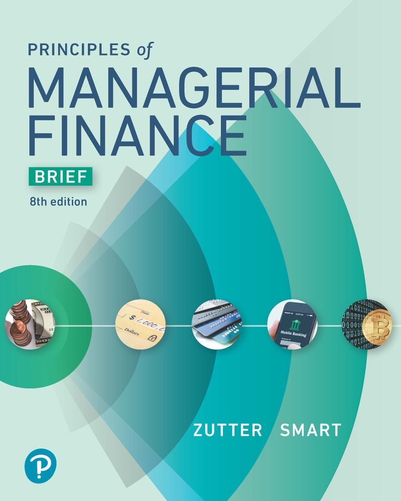 Principles of Managerial Finance, Brief by: Chad J