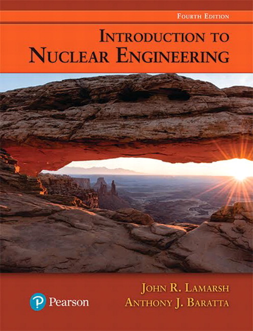Introduction to Nuclear Engineering by: John R. Lamarsh
