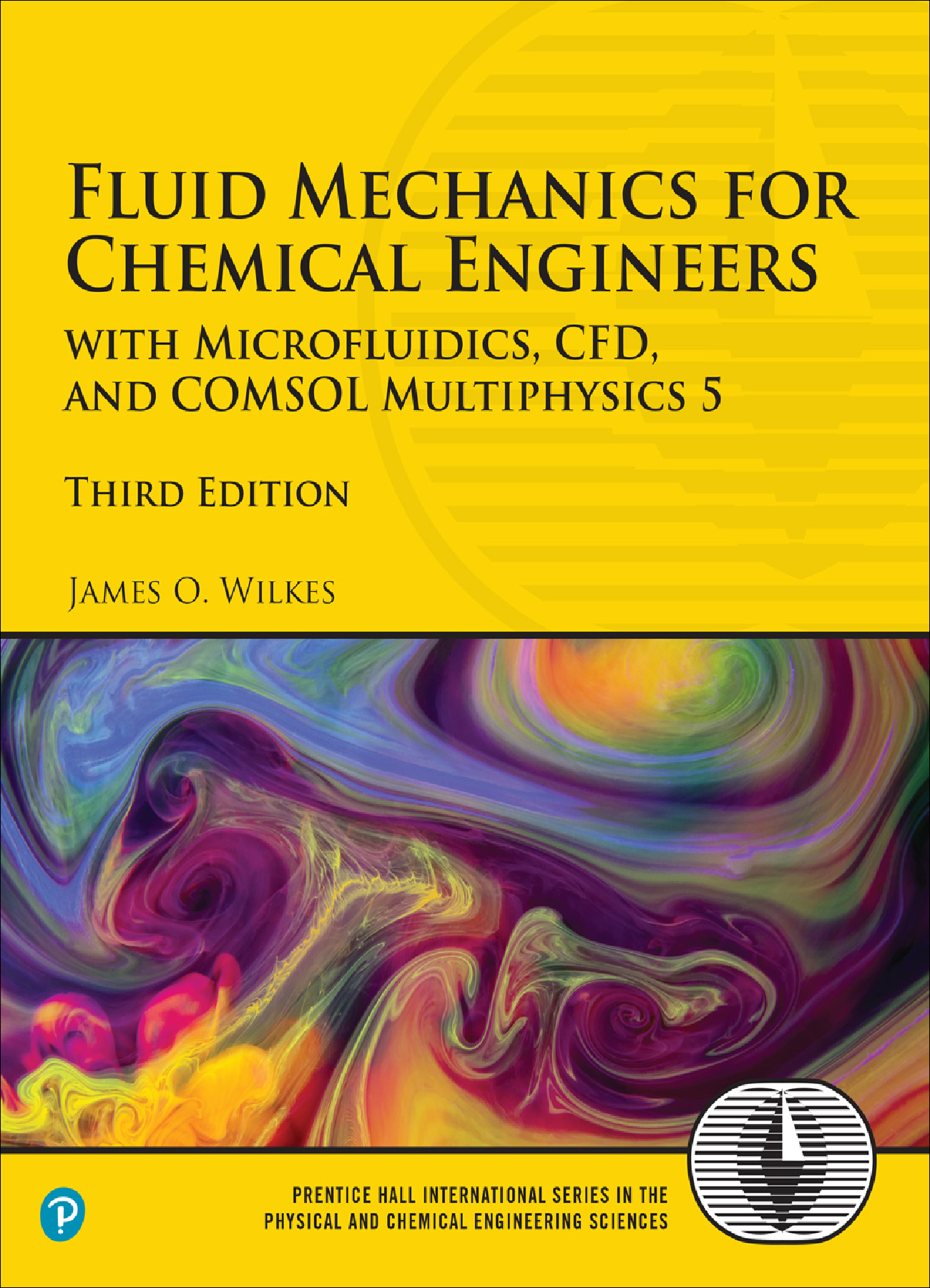 Fluid Mechanics for Chemical Engineers by: James O. Wilkes