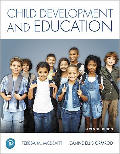 Child Development and Education by: Teresa M. McDevitt