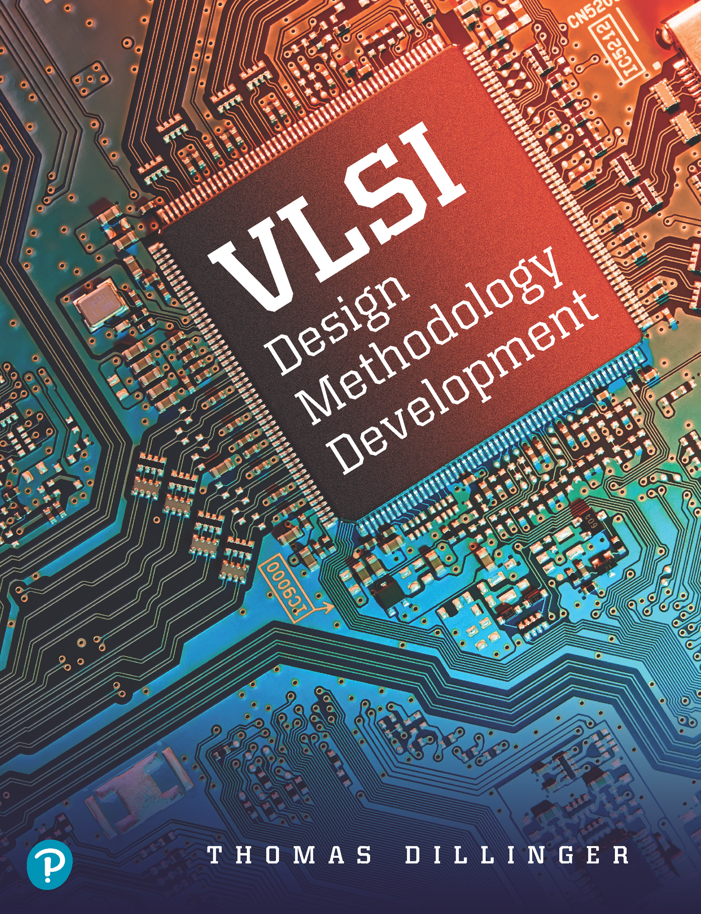 VLSI Design Methodology Development by: Thomas Dillinger - 9780135657683 |  RedShelf