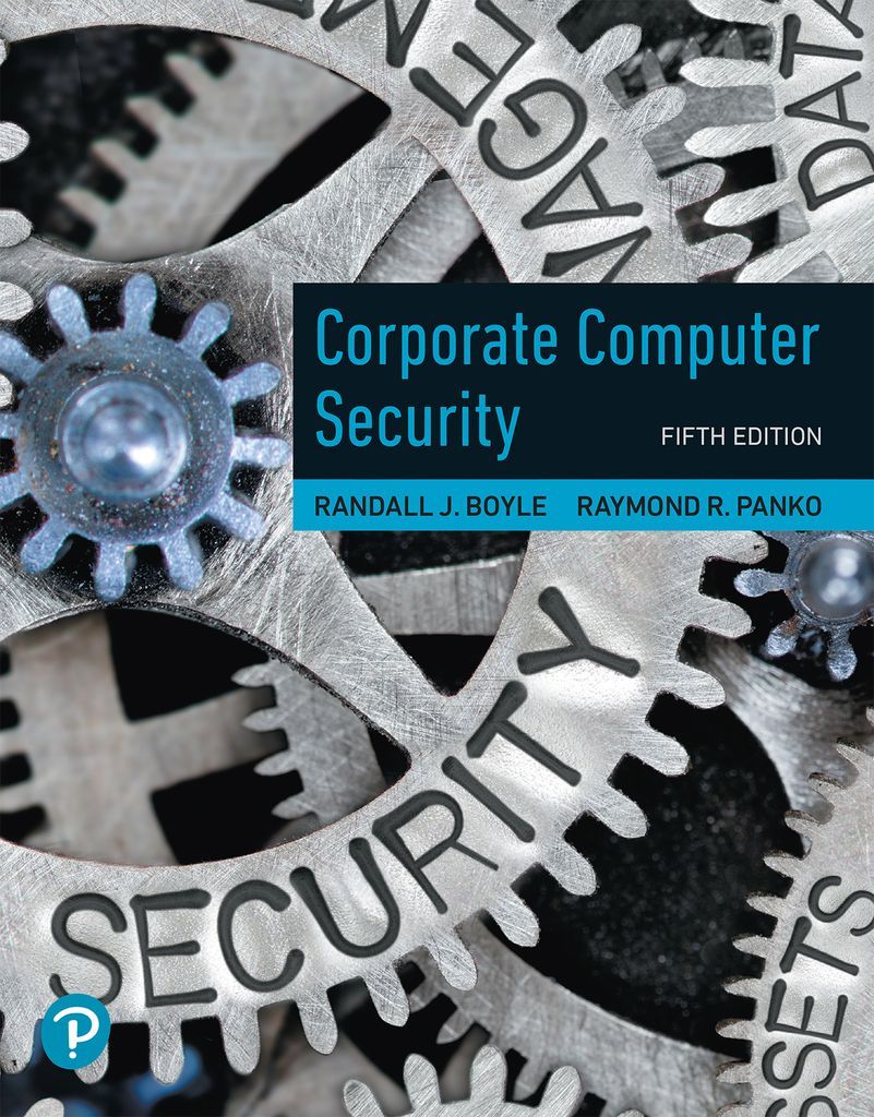 Corporate Computer Security by: Randall J Boyle