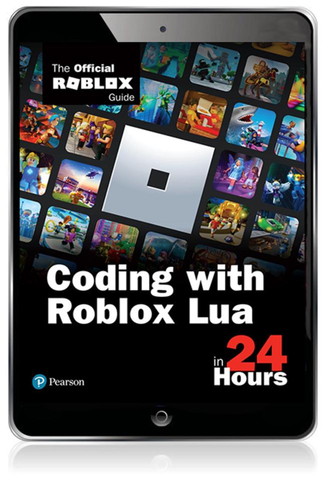  Coding with Roblox Lua in 24 Hours: The Official Roblox Guide  (Sams Teach Yourself): 9780136829423: Official Roblox Books(Pearson): Books