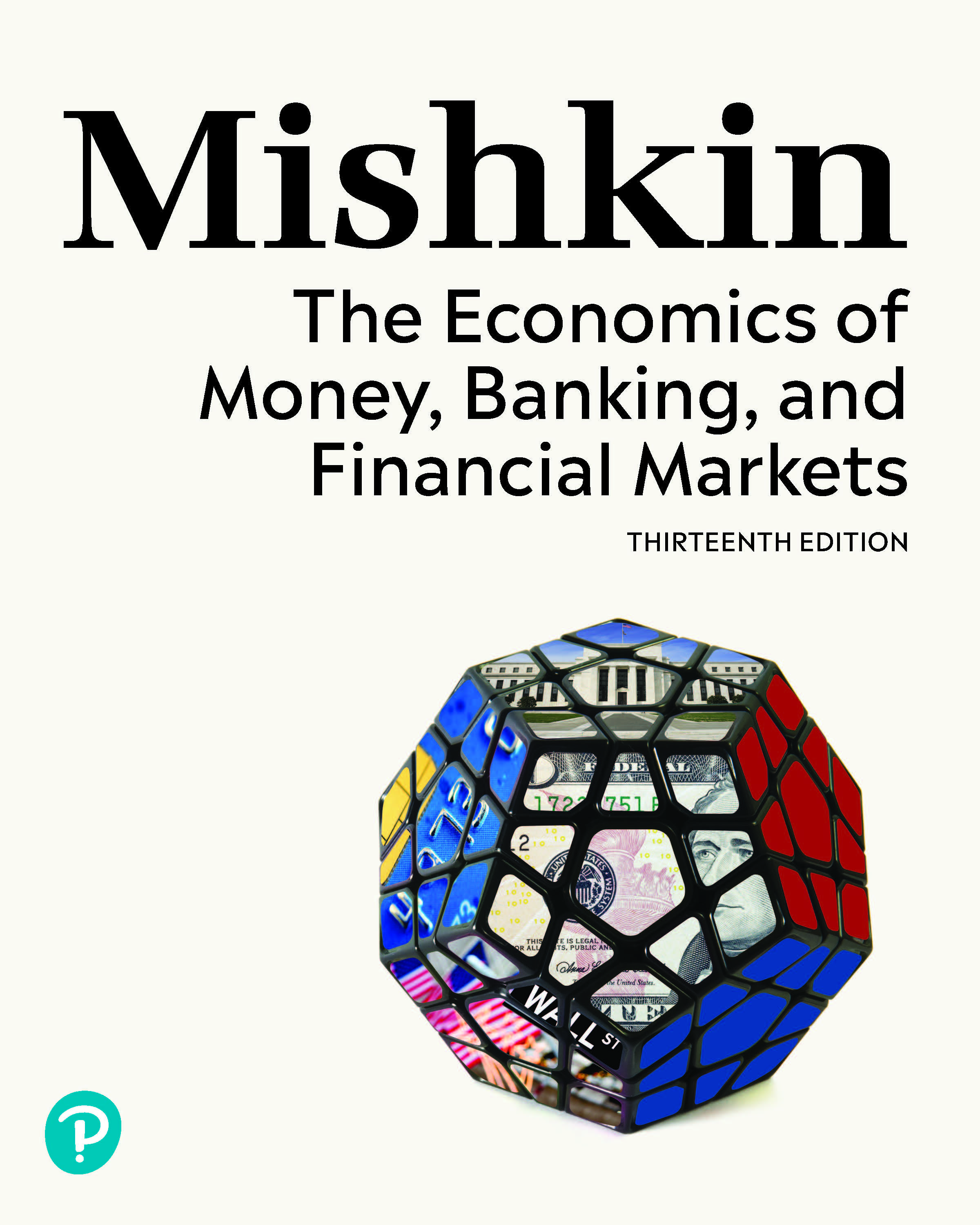 Economics of Money, Banking, and by: Frederic S Mishkin