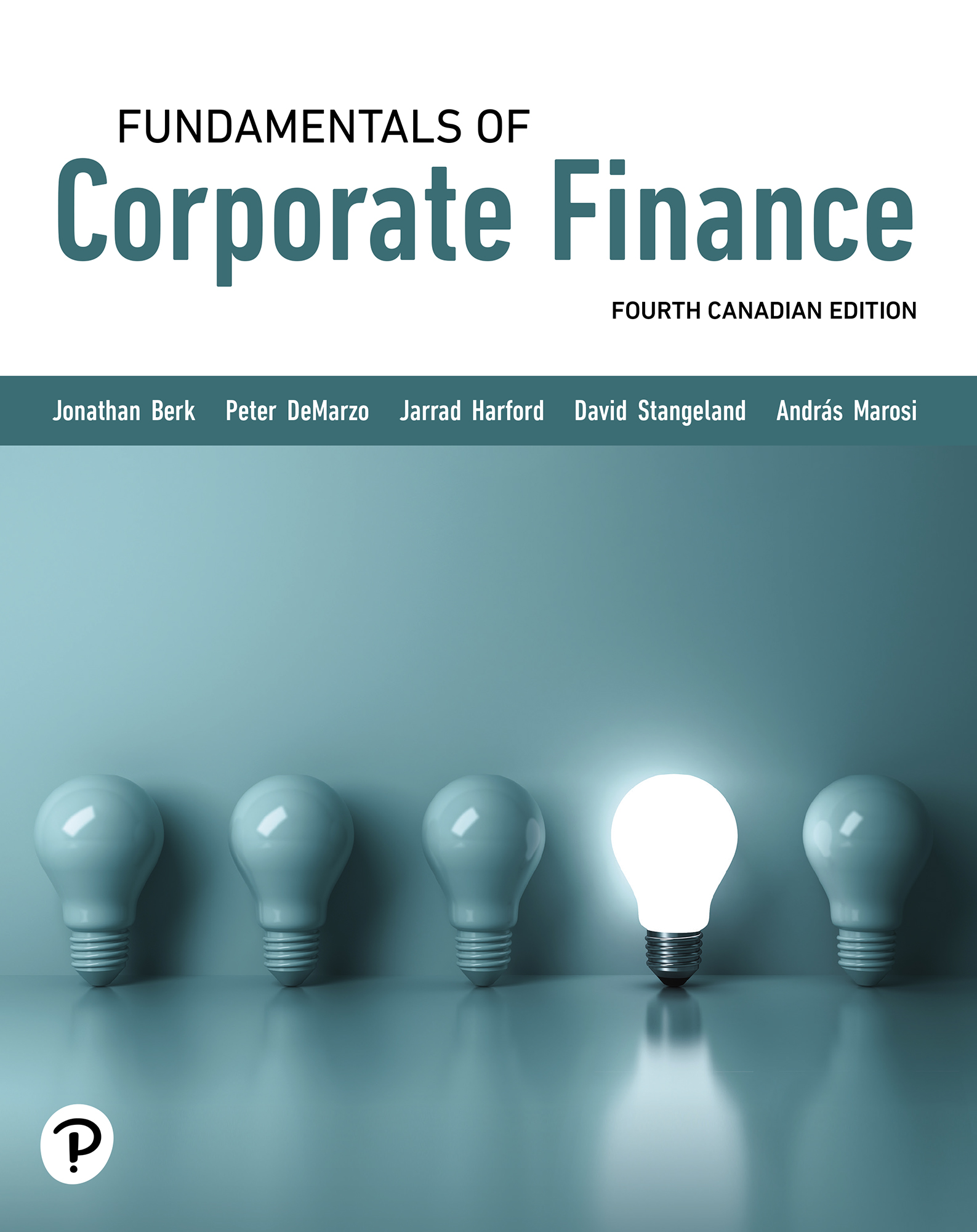 Fundamentals of Corporate Finance, by: Jonathan Berk