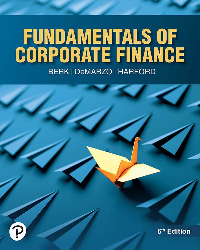 Fundamentals of Corporate Finance by: Jonathan Berk