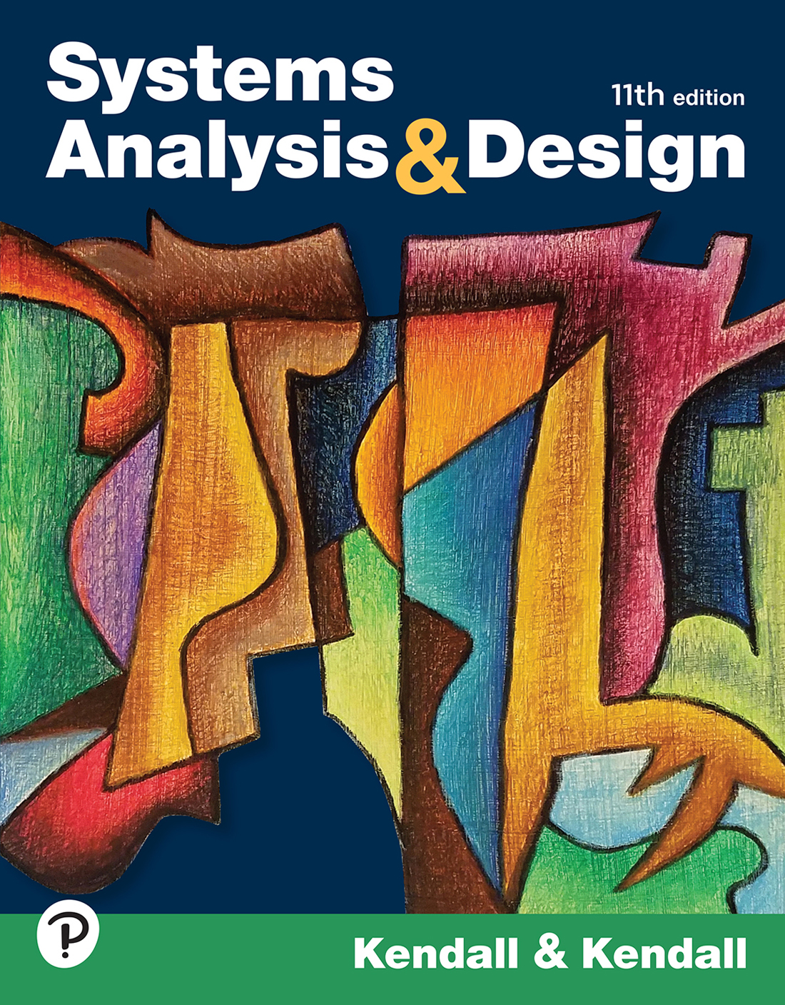 Systems Analysis And Design by Kenneth E. Kendall; Julie E Kendall