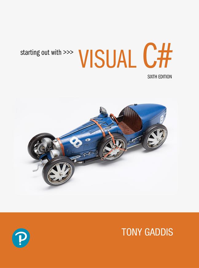 Starting out with Visual C# by: Tony Gaddis - 9780138087630