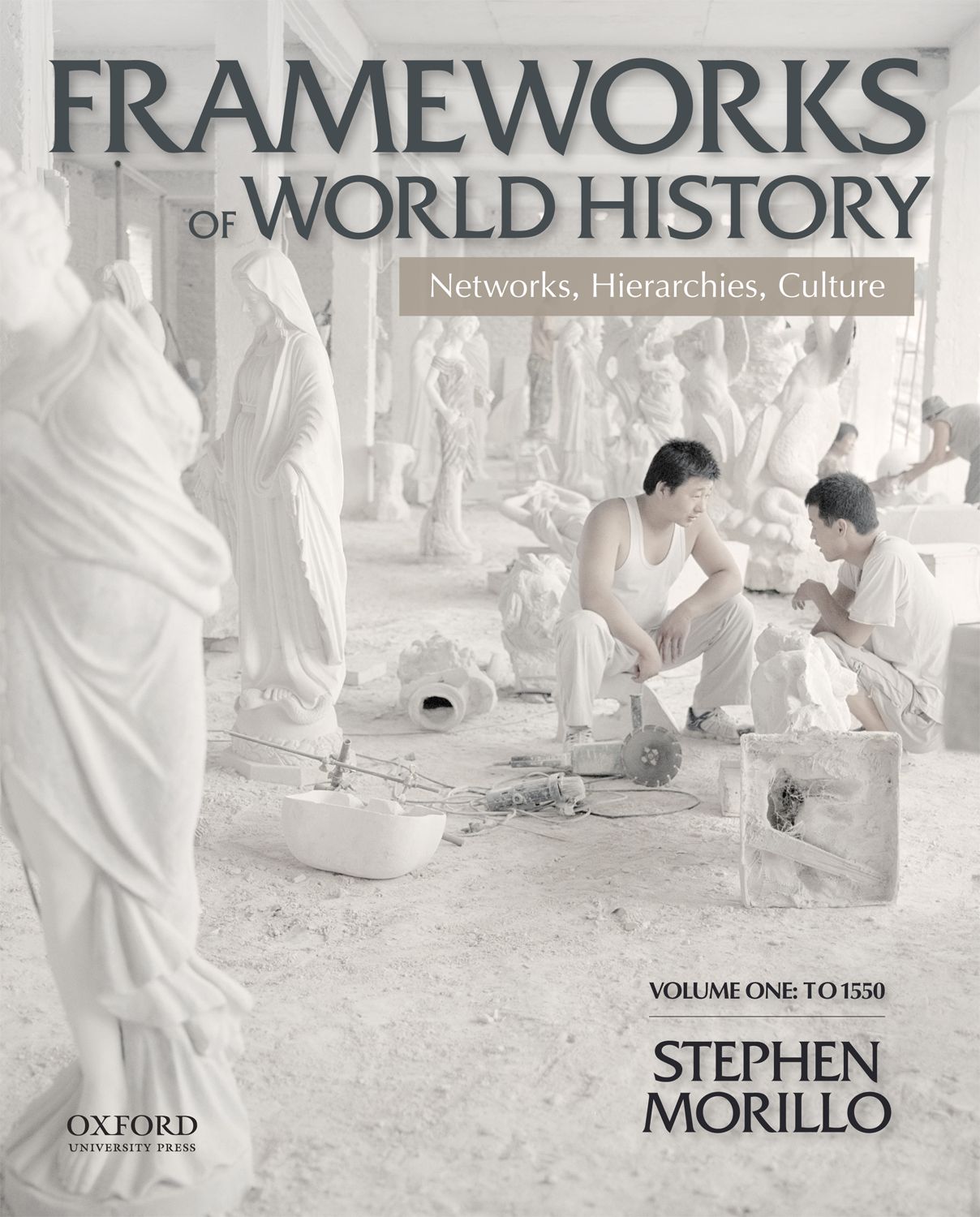Frameworks of World History: Networks, by: Stephen Morillo
