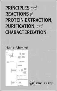 Cover image for Principles and Reactions of Protein Extraction, Purification, and Characterization