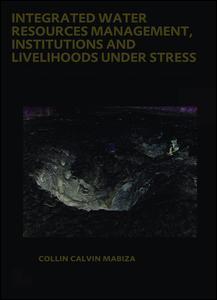 Cover image for Integrated Water Resources Management, Institutions and Livelihoods under Stress