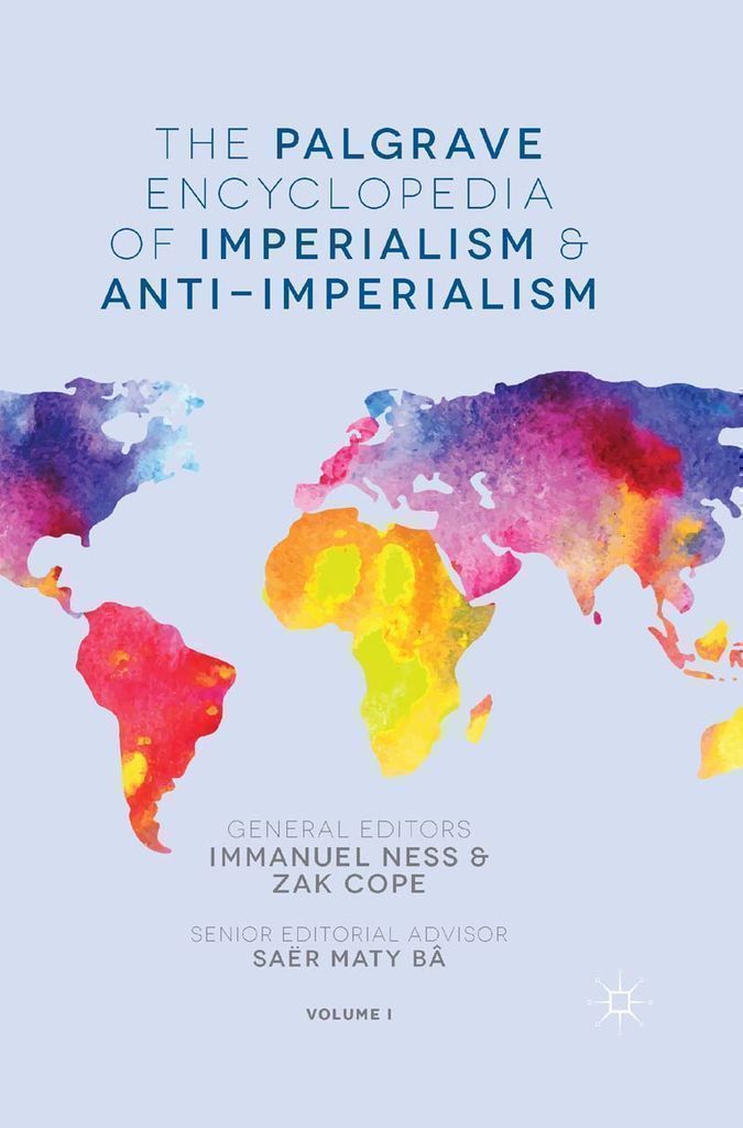 Cover image for The Palgrave Encyclopedia of Imperialism and Anti-Imperialism