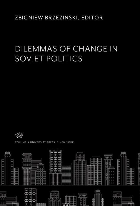 Cover image for Dilemmas of Change in Soviet Politics