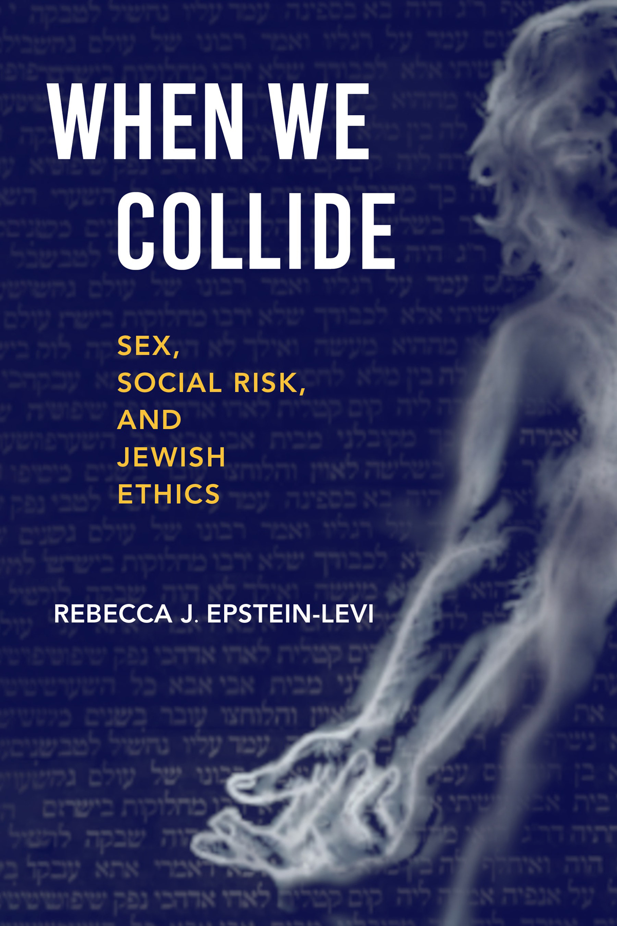 When We Collide by: Rebecca J. Epstein-Levi - 9780253065018 | RedShelf