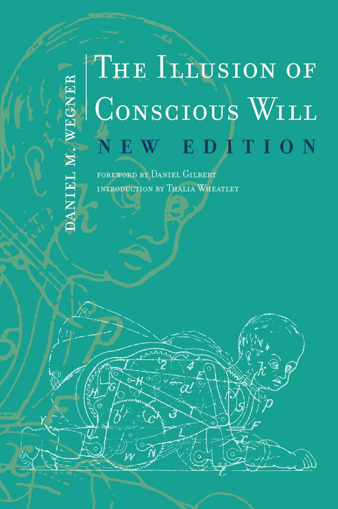 Cover image for The Illusion of Conscious Will, New Edition