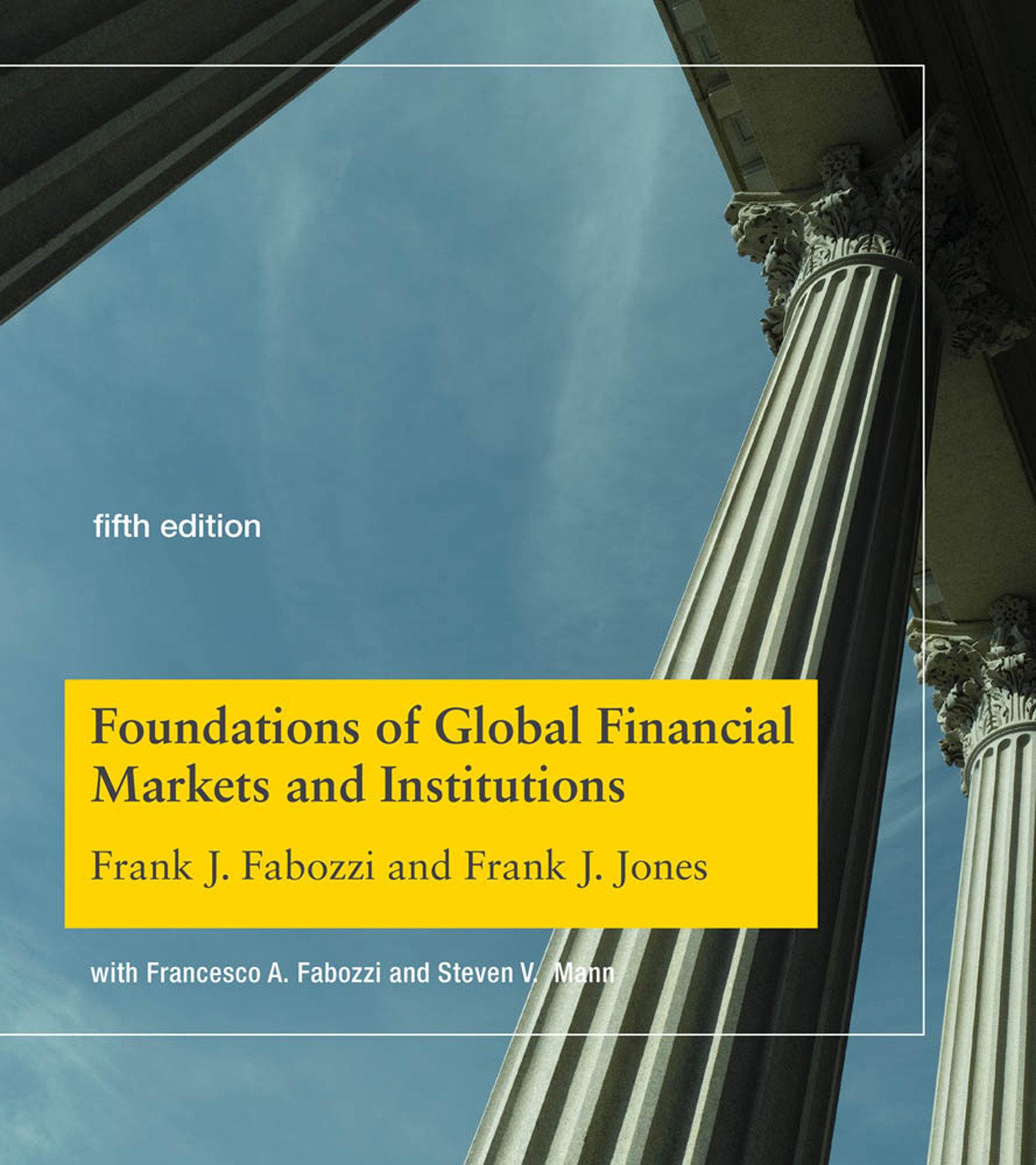 Foundations of Global Financial Markets by: Frank J. Fabozzi