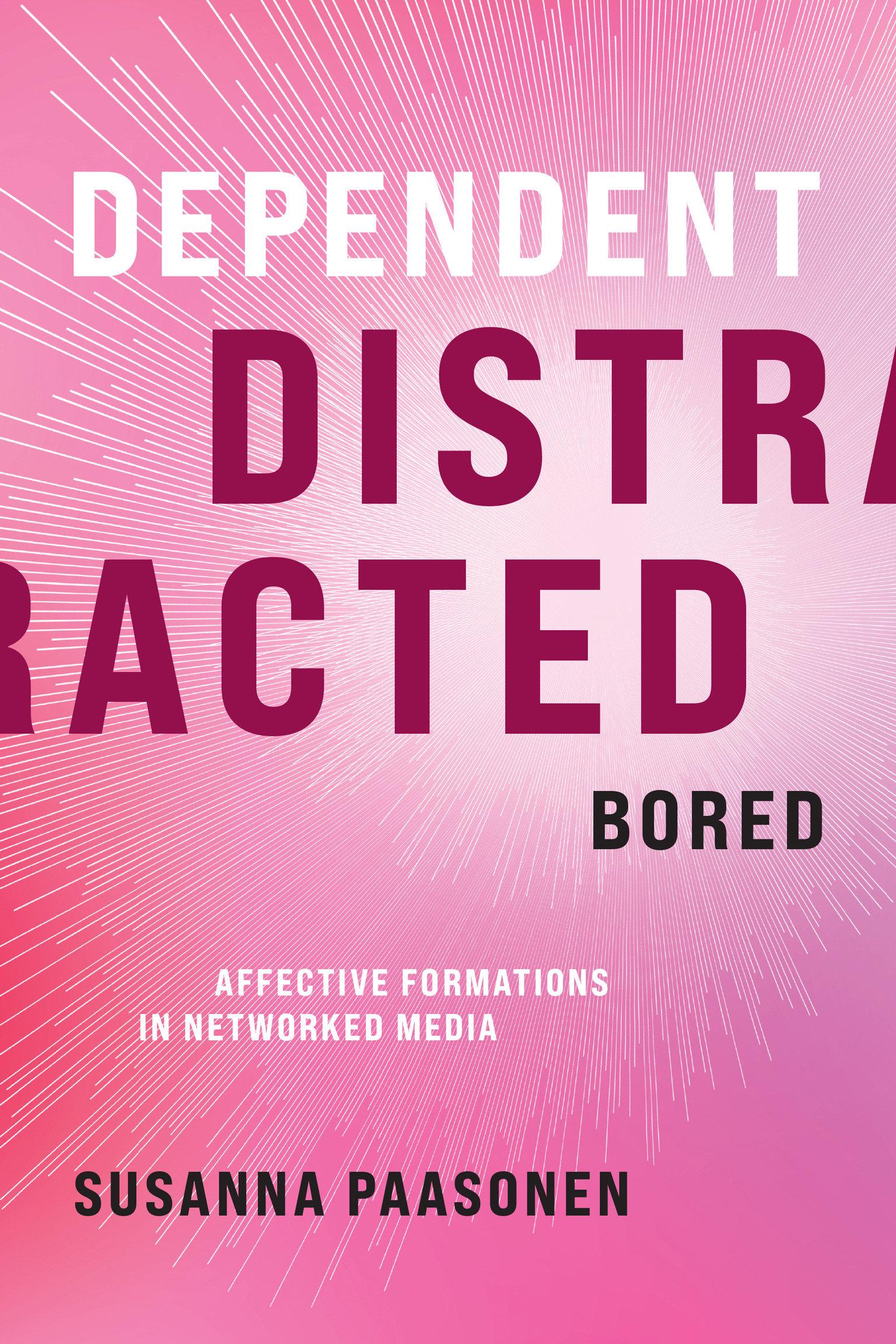 Cover image for Dependent, Distracted, Bored