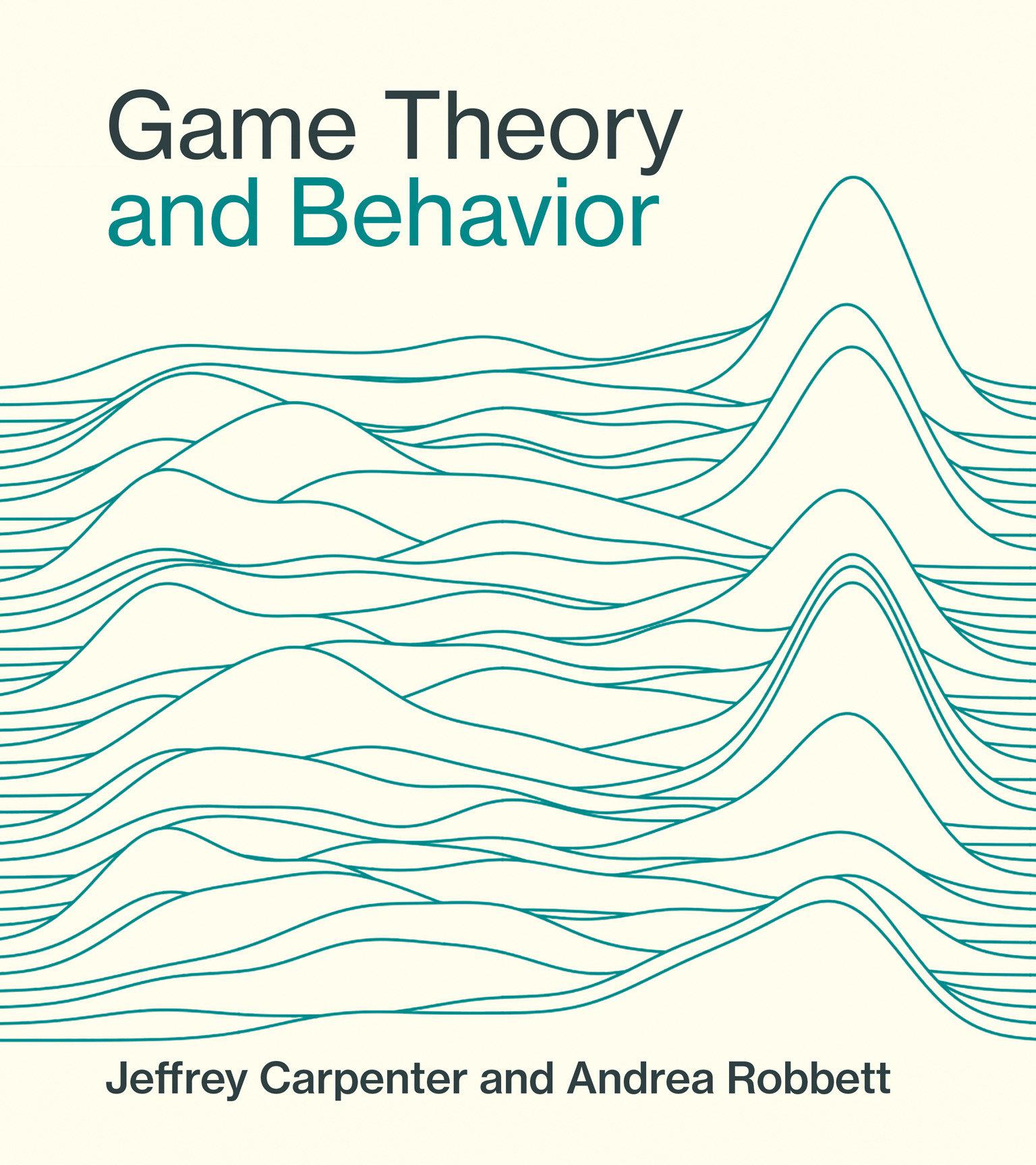 Game Theory and Behavior by: Jeffrey Carpenter - 9780262371254