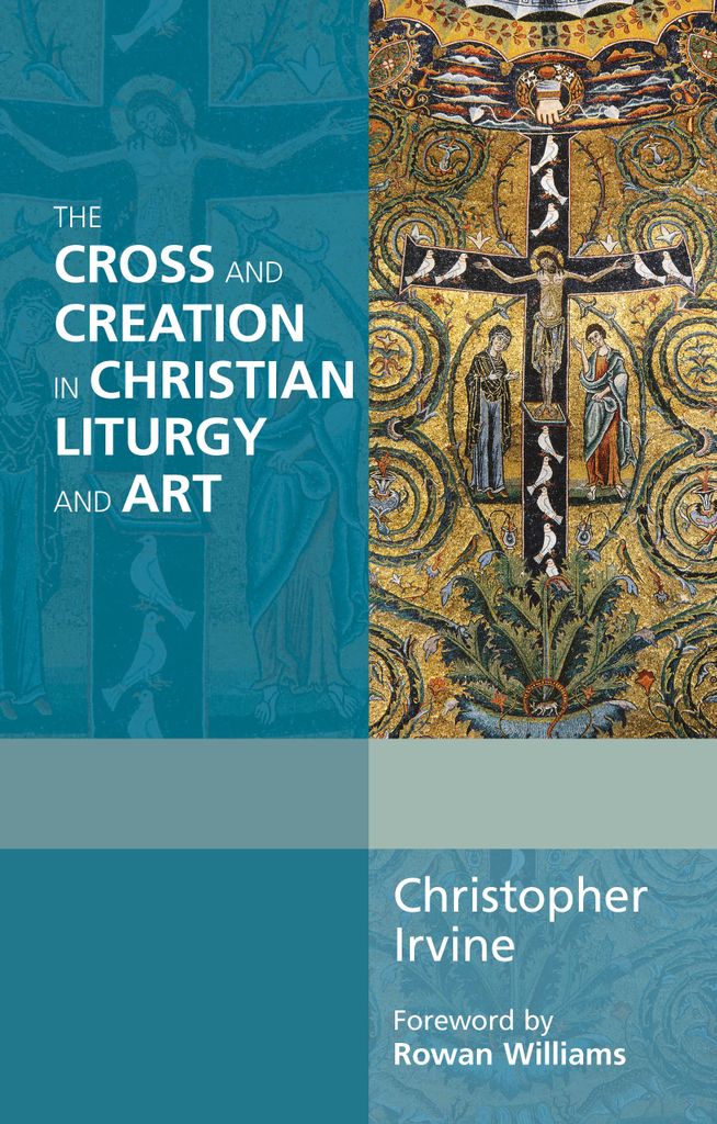 Cover image for The Cross and Creation in Liturgy and Art