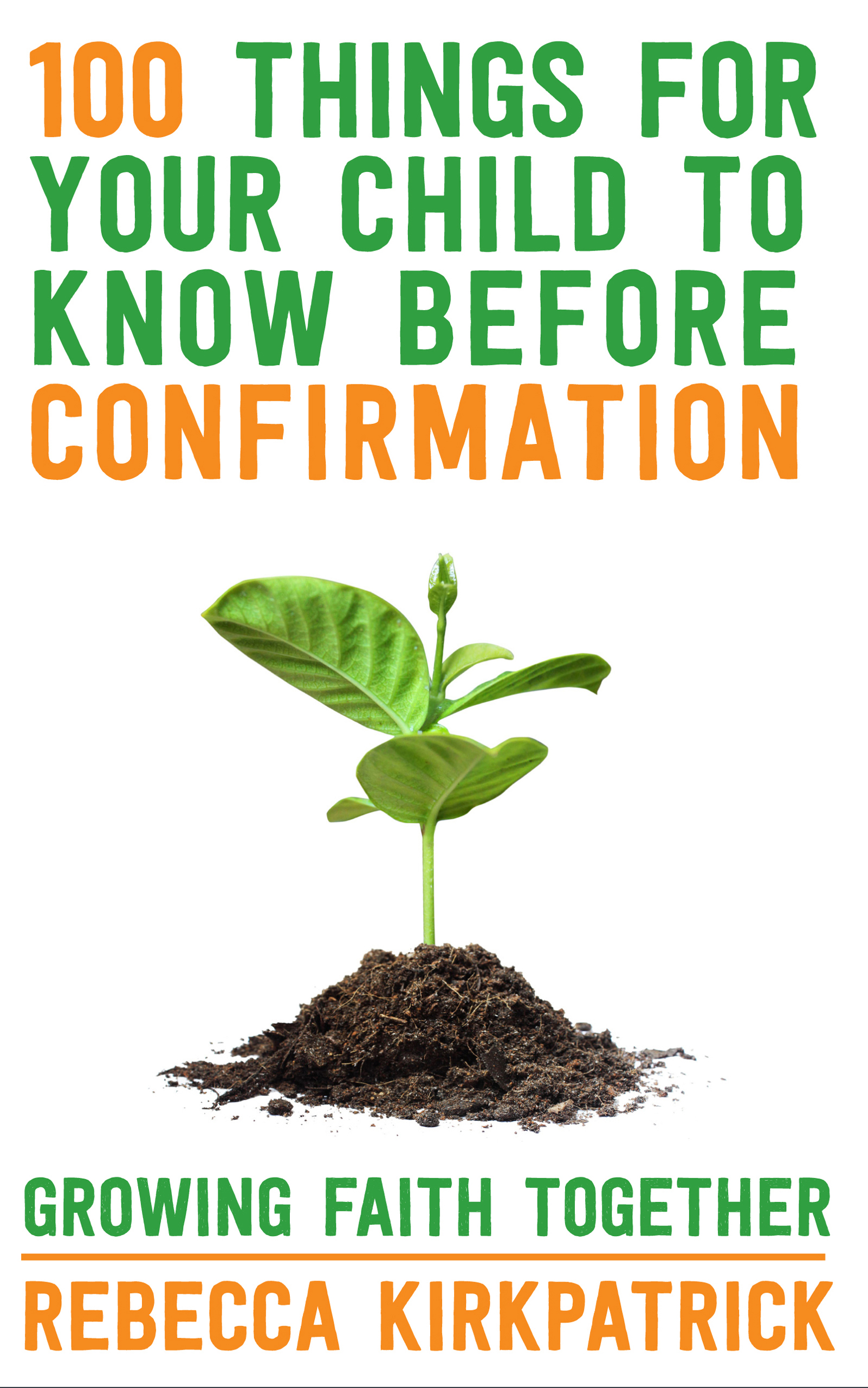 Cover image for 100 Things For Your Child To Know Before Confirmation
